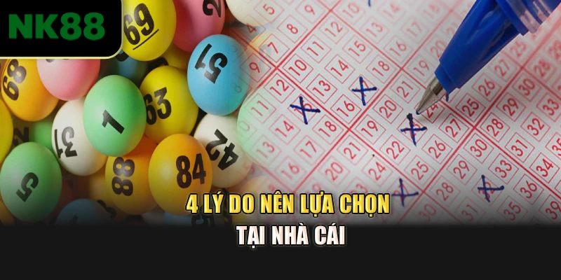 4 lý do nên lựa chọn tại nhà cái