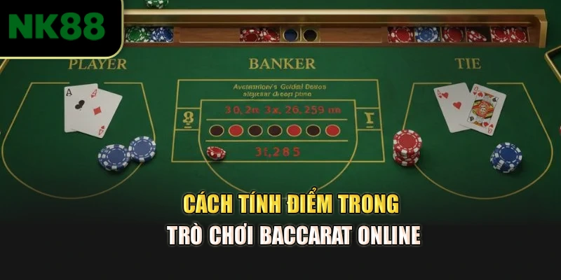 Cách tính điểm trong trò chơi Baccarat online