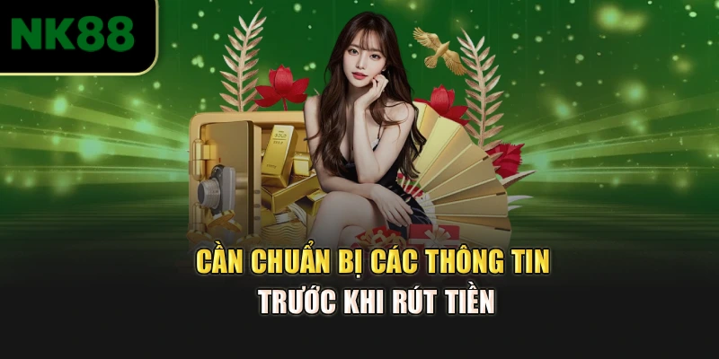 Cần chuẩn bị các thông tin trước khi rút tiền