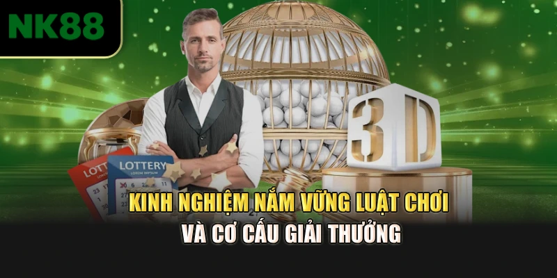 Kinh nghiệm nắm vững luật chơi và cơ cấu giải thưởng