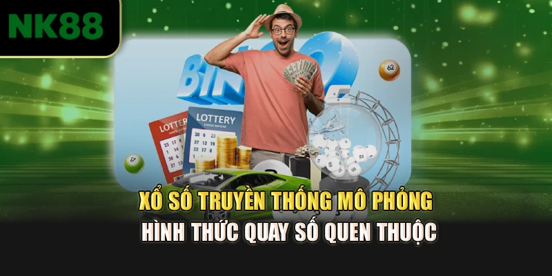 Xổ số truyền thống mô phỏng hình thức quay số quen thuộc