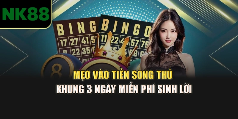 Mẹo vào tiền song thủ khung 3 ngày miễn phí sinh lời